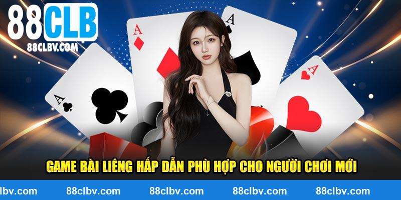 Game bài Liêng hấp dẫn phù hợp cho người chơi mới