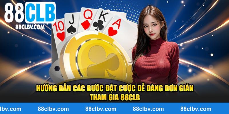 Hướng dẫn các bước tham gia cá cược đơn giản tham gia 88clb