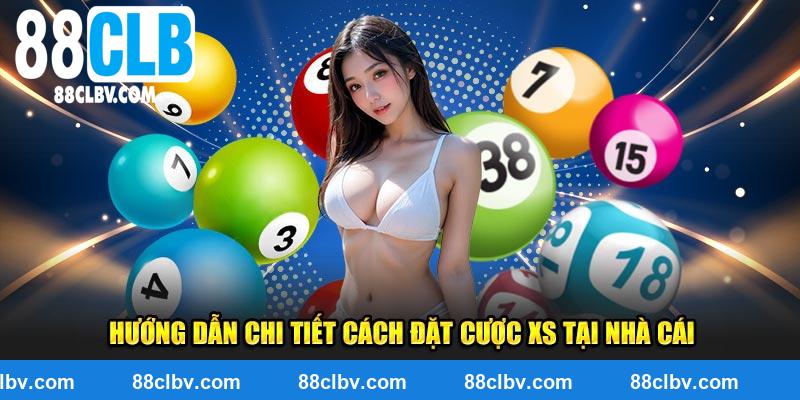 Hướng dẫn chi tiết cách đặt cược XS tại nhà cái