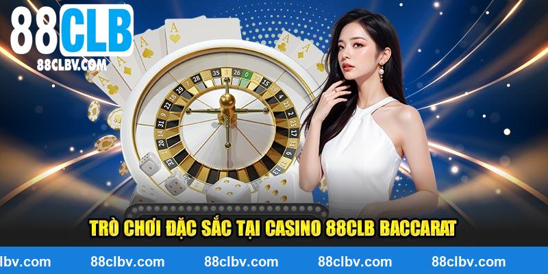 Trò chơi đặc sắc tại casino 88clb Baccarat 